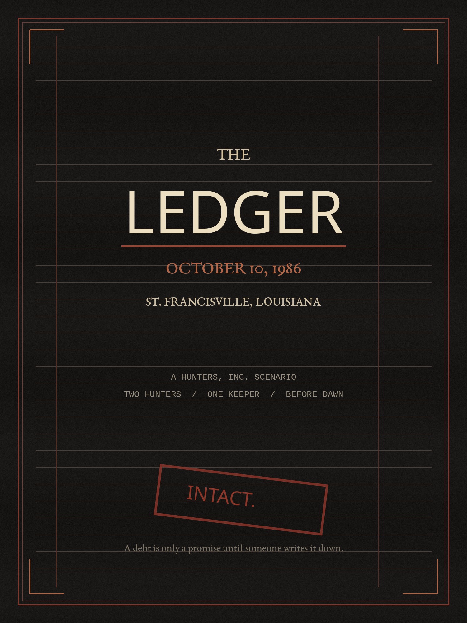 The Ledger: a Hunters, Inc. scenario, October 10, 1986, St. Francisville, Louisiana